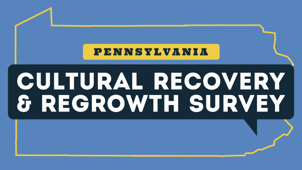 Pennsylvania Cultural Recovery & Regrowth Survey 2022